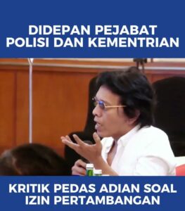 Video Viral, Adian Napitupulu Lontarkan Kritik Pedas di Depan Pejabat, Polisi dan Kementerian Soal Izin Pertambangan: Negara Memproduksi Penjahat